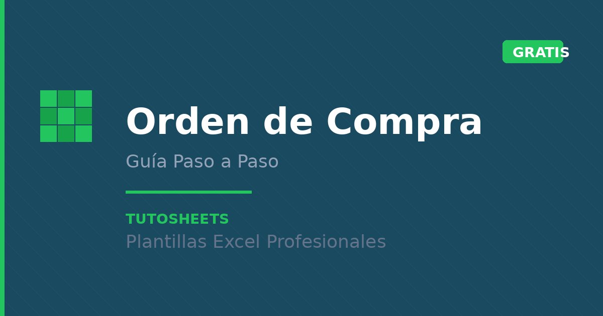 Cómo Hacer una Orden de Compra: Guía Paso a Paso