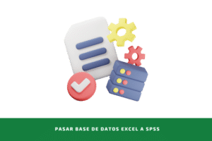 Pasar Base de Datos Excel a SPSS: Analiza tus Datos